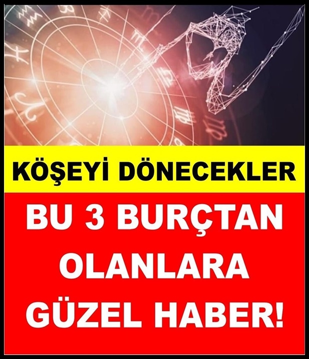 Köşeyi dönecek olan 3 burç galerisi resim 1