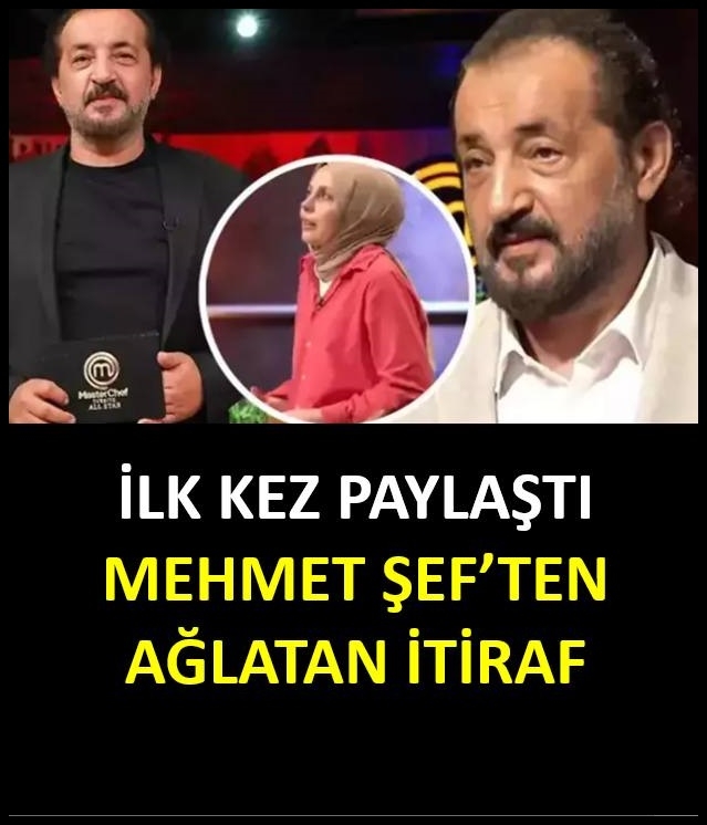 Mehmet Şef'ten ağlatan itiraf galerisi resim 1