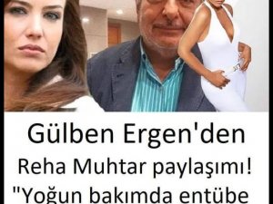 Gülben Ergen'den Reha Muhtar paylaşımı!