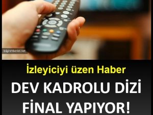 Sevilen dizi final yapıyor