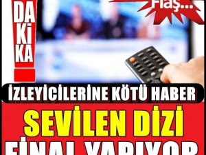 Sevilen dizi için aniden alınan final kararı