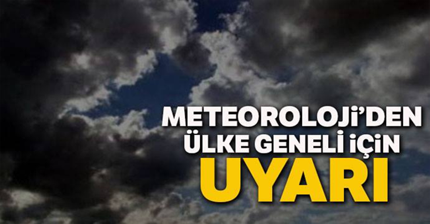 Meteoroloji’den ülke geneli için Açıklama