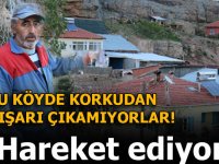 Bu Köyde Korkudan Dışarı Çıkamıyorlar! ‘Hareket Ediyor’