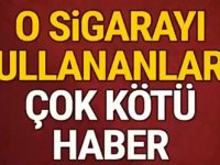 O SİGARAYI KULLANANLARA ÇOK KÖTÜ HABER!