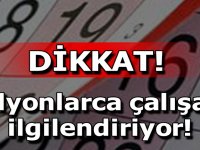 DİKKAT MİLYONLARCA ÇALIŞANI İLGİLENDİRİYOR…