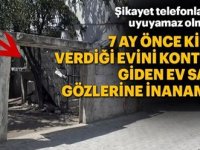 7 ay önce kiraya verdiği evi kontrole giden ev sahibi şoke oldu!