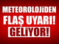 METEOROLOJİ'DEN FLAŞ UYARI BAKMADAN DIŞARI ÇIKMA